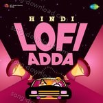 Hindi Lofi Adda - Amrita Dixit Song Download